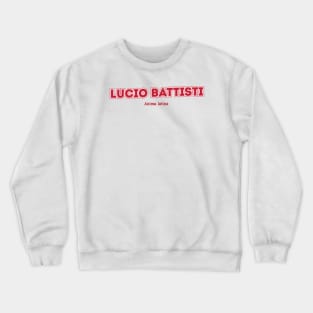 Lucio Battisti Anima latina Crewneck Sweatshirt